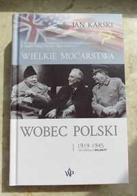 Wielkie mocarstwa wobec Polski od Wersalu do Jałty Jan Karski