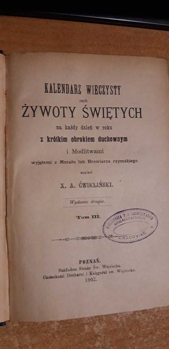 KALENDARZ WIECZYSTY cz. Żywoty Świętych,3 -X. Ćwikliński - P-ń1902