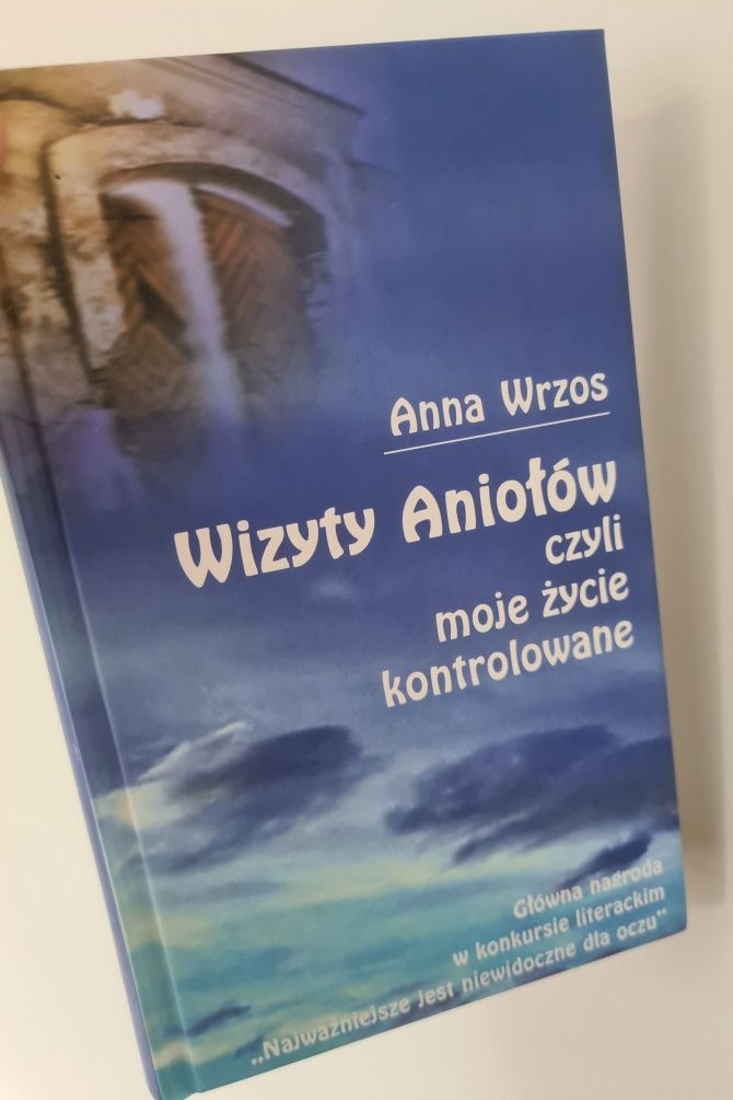 Wizyty Aniołów czyli moje życie kontrolowane - Anna Wrzos