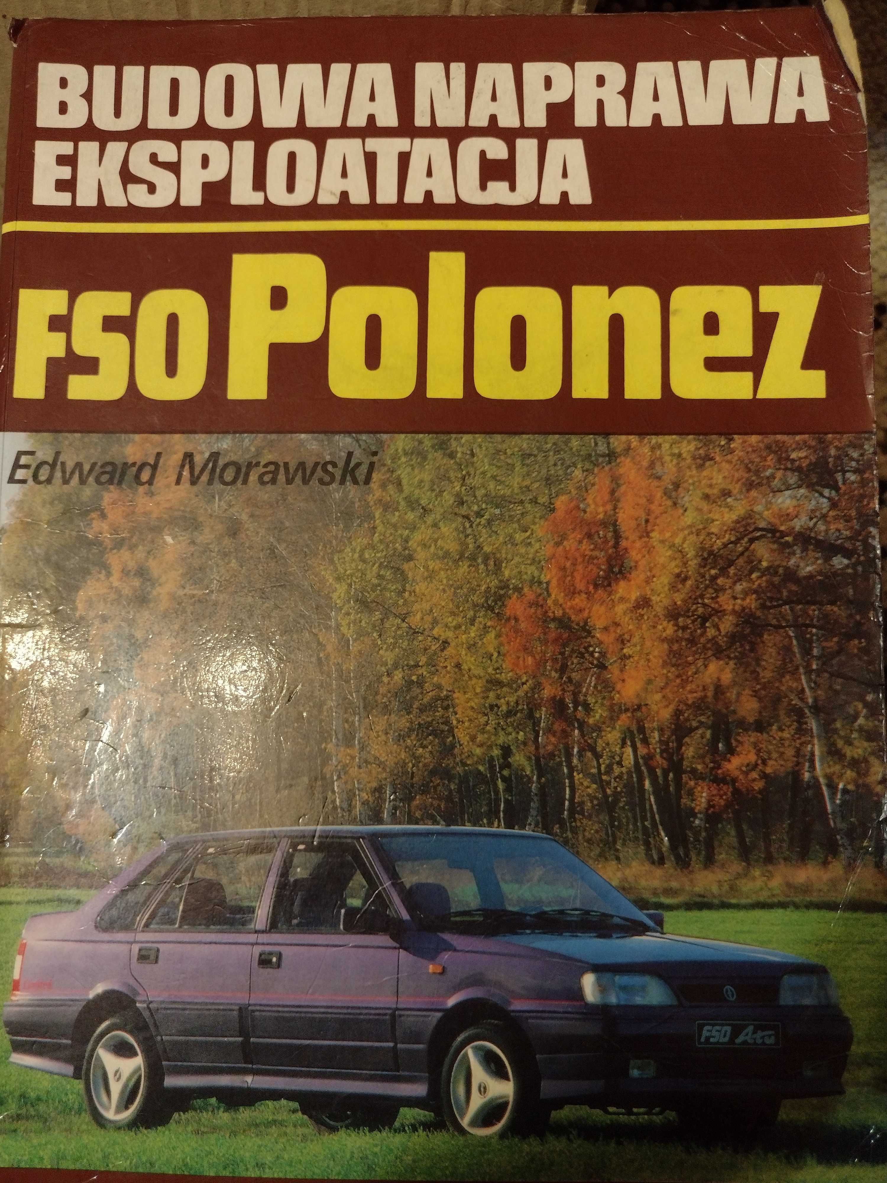 Budowa naprawa eksploatacja FSO Polonez
Edward Morawski 1996