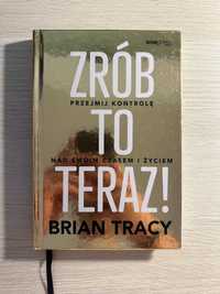 "Zrób to teraz" Brian Tracy