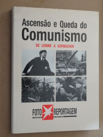 Ascensão e Queda do Comunismo - De Lenine a Gorbachov