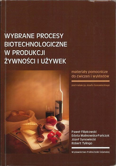 Wybrane procesy biotechnologiczne w produkcji żywności i używek
