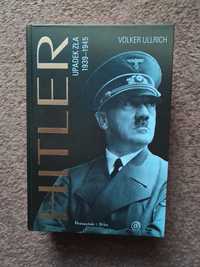 Nowa biografia "Hitler. Upadek zła" Volker Ullrich