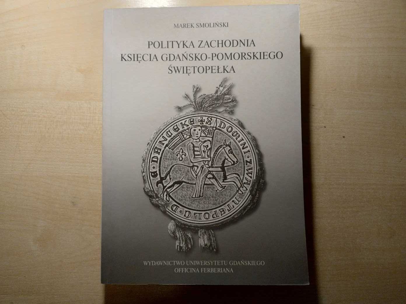 Polityka zachodnia księcia Gdańsko-Pomorskiego Świętopełka - Smoliński