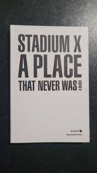 Książka Po angielsku Stadium X A place that never was a reader, nowa