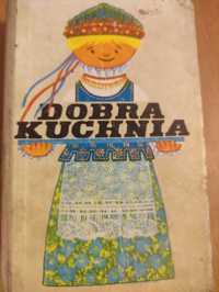 ,,Dobra kuchnia " praca zbiorowa rok 1985