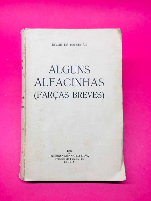 Alguns Alfacinhas (Farças Breves) - Jayme de Balsemão