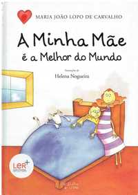 7321

A Minha Mãe é a Melhor do Mundo
de Maria João Lopo de Carvalho