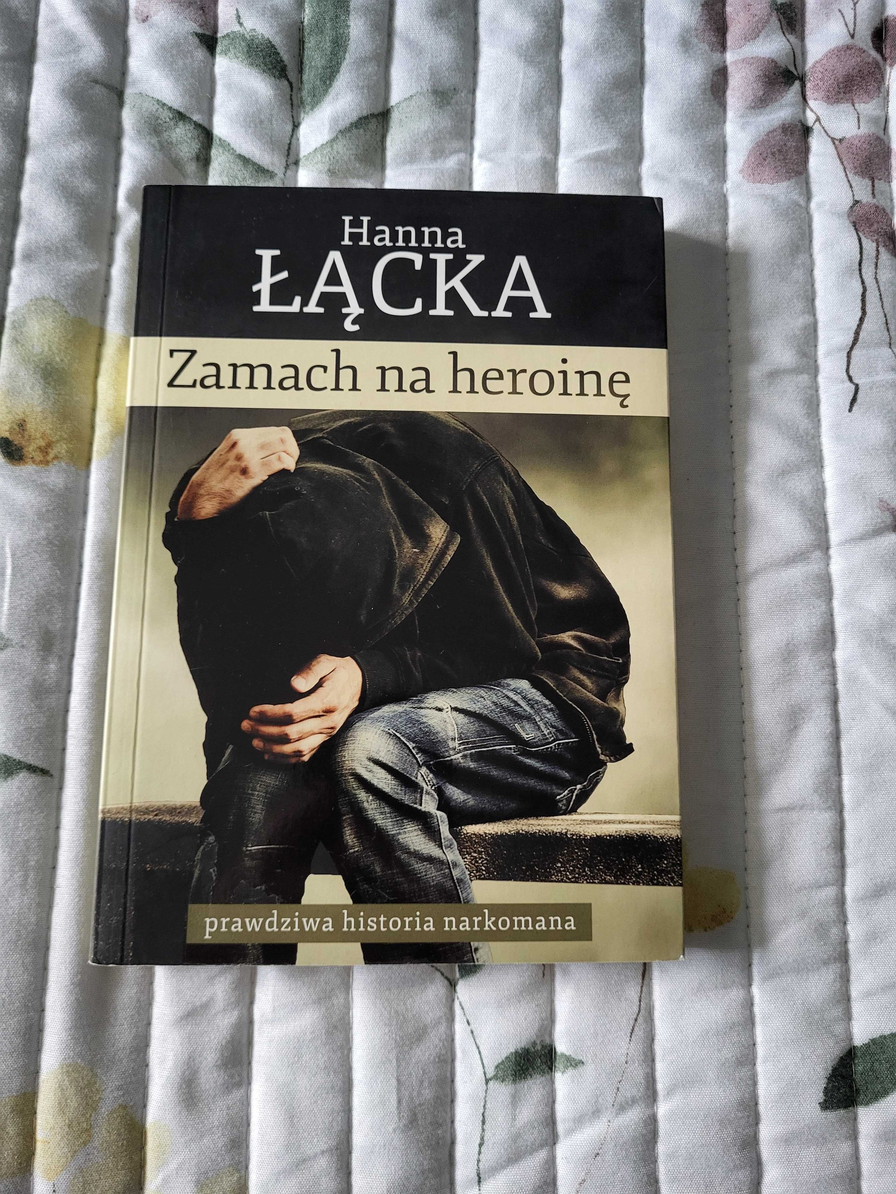 "Zamach na heroinę" Hanna Łącka
