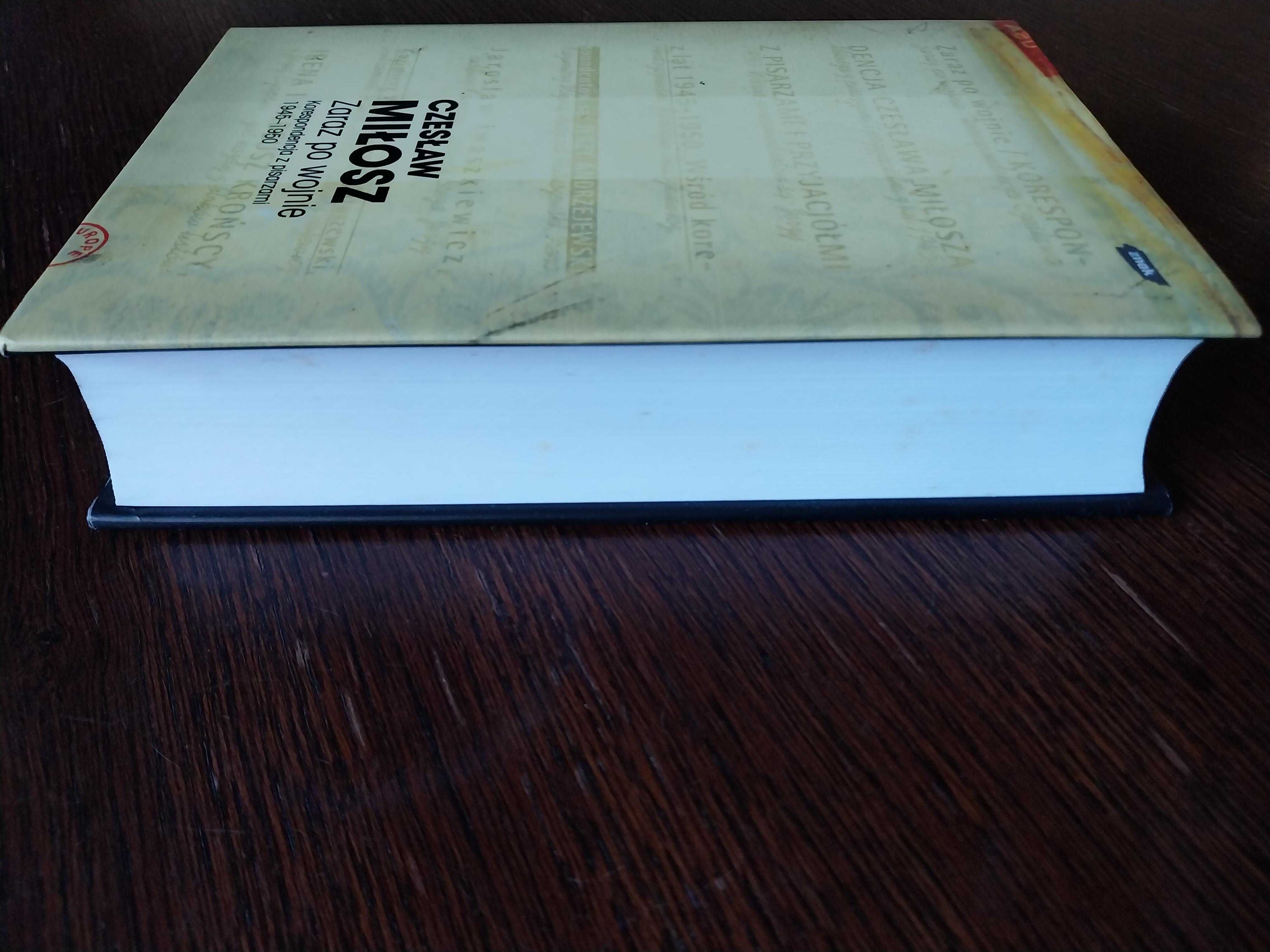 Czesław Miłosz Zaraz po wojnie Korespondencja z pisarzami 1945 - 1950