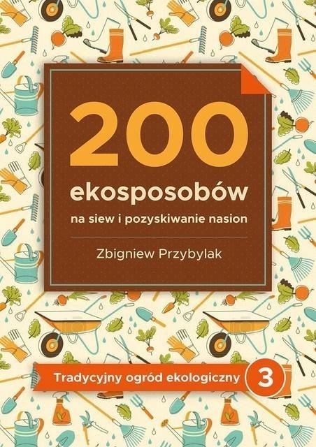 200 Ekosposobów Na Siew I Pozyskiwanie Nasion