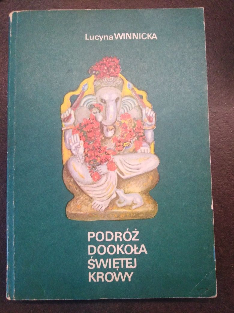 Podróż dookoła świętej krowy Lucyna Winnicka