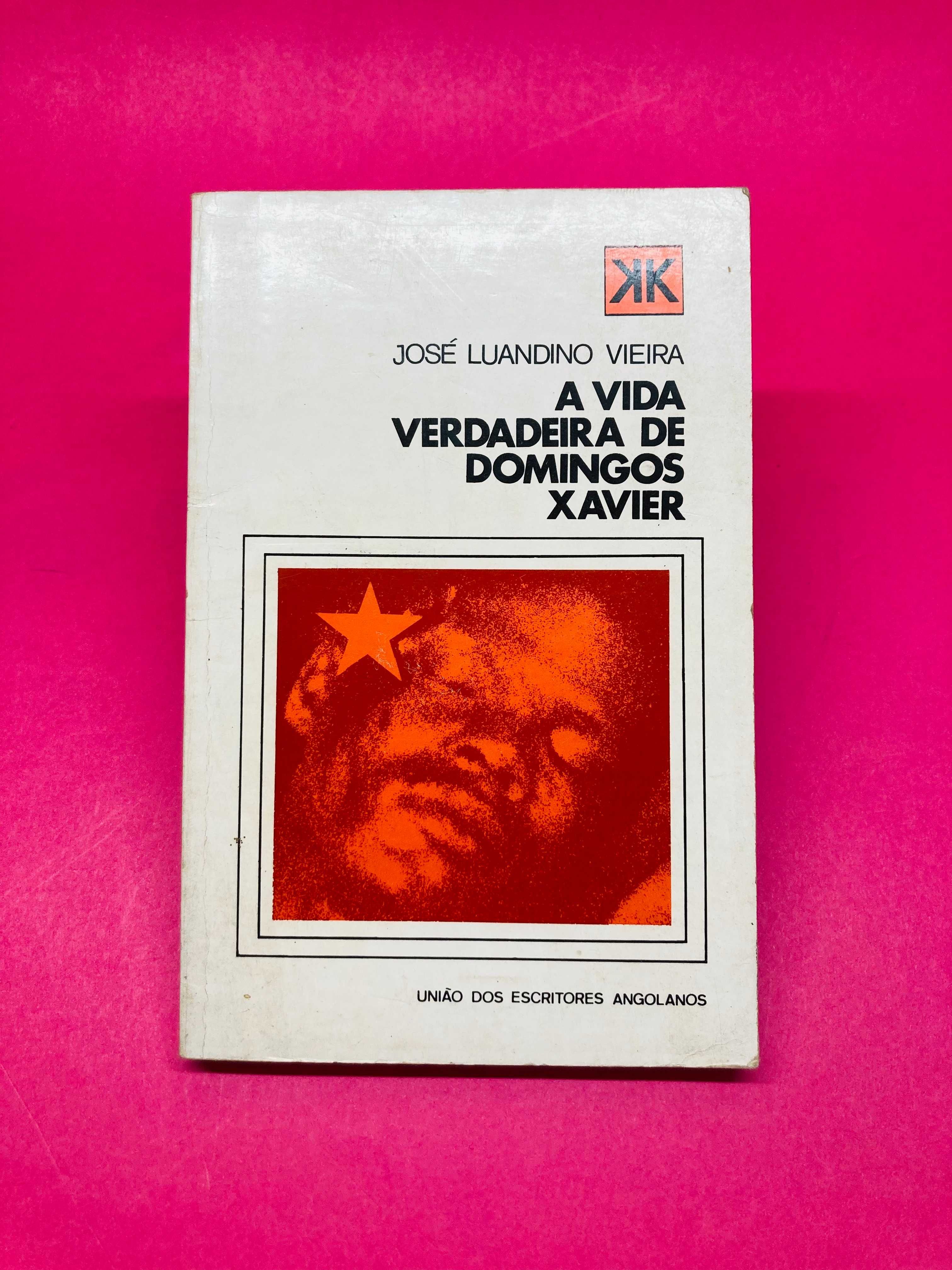 A Vida Verdadeira de Domingos Xavier - José Luandino Vieira