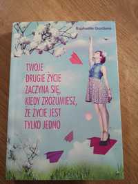 Książka Raphelle Giordano Twoje drugie życie zaczyna się, kiedy zrozum