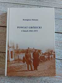 Powiat Grójecki w latach 1945-75. Remigiusz Matyjas