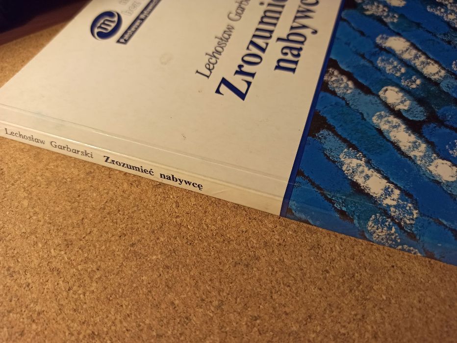 Marketing bez tajemnic. Zrozumieć nabywcę, Lechosław Garbarski