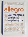 Allegro. Jak marzenia zmieniać w pieniądze