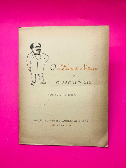 O “Diário De Notícias” E O Século XIX - Luiz Teixeira