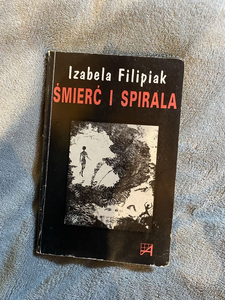 Izabela Filipiak - Śmierć i spirala