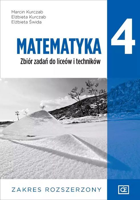 Matematyka 4. Zbiór Zadań. Liceum I Technikum. Zakres Rozszerzony