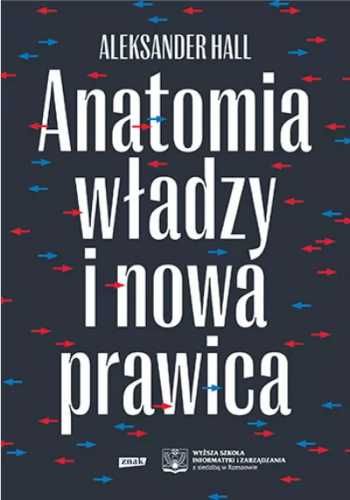 Anatomia władzy i nowa prawica - Aleksander Hall