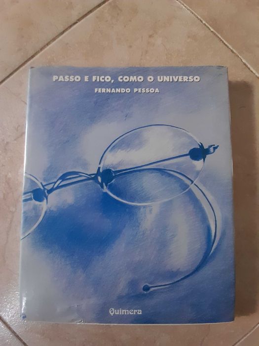 Passo e Fico, como o Universo - Fernando Pessoa