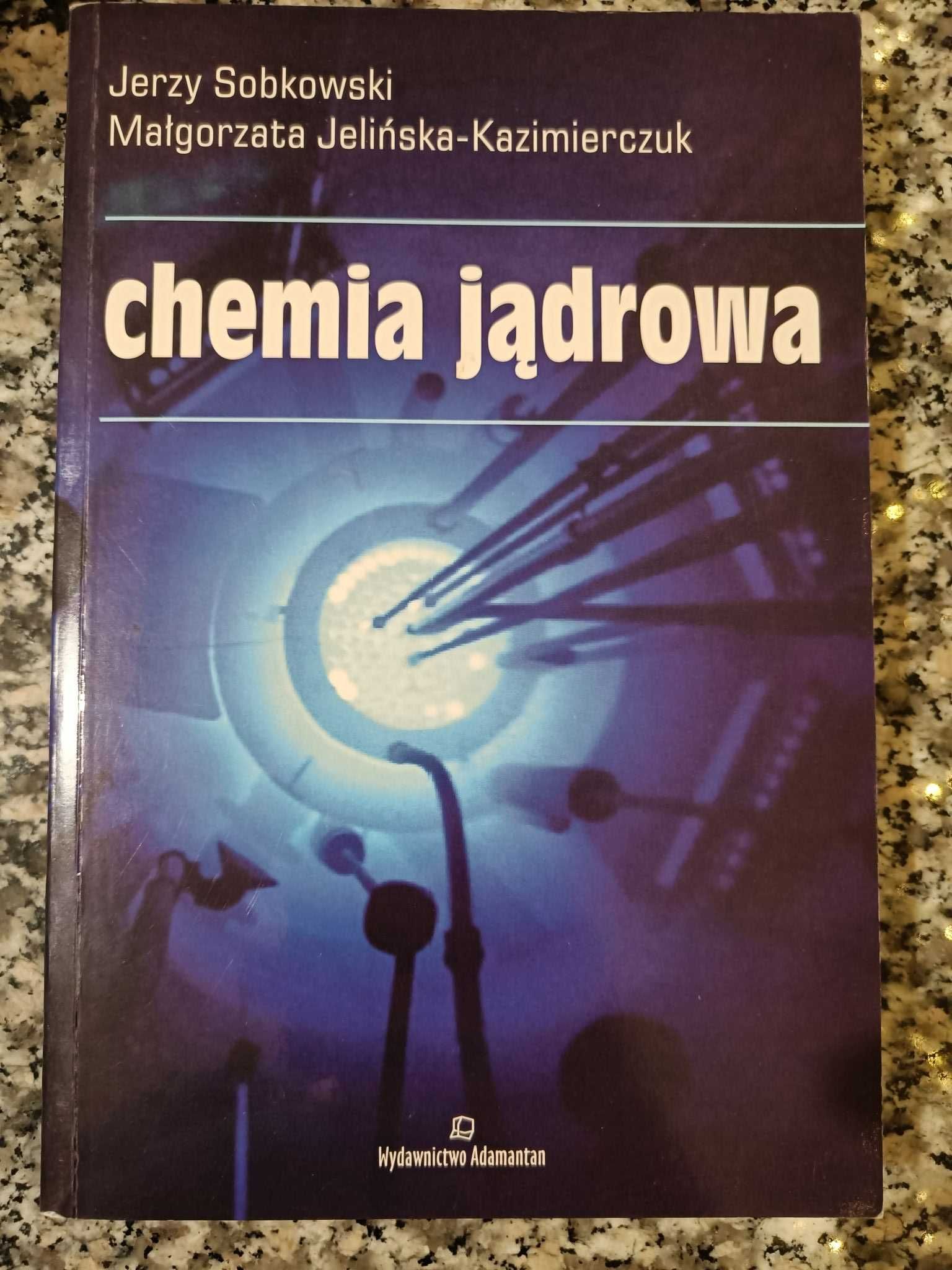 Chemia jądrowa – Jerzy Sobkowski, Małgorzata Jelińska-Kazimierczuk