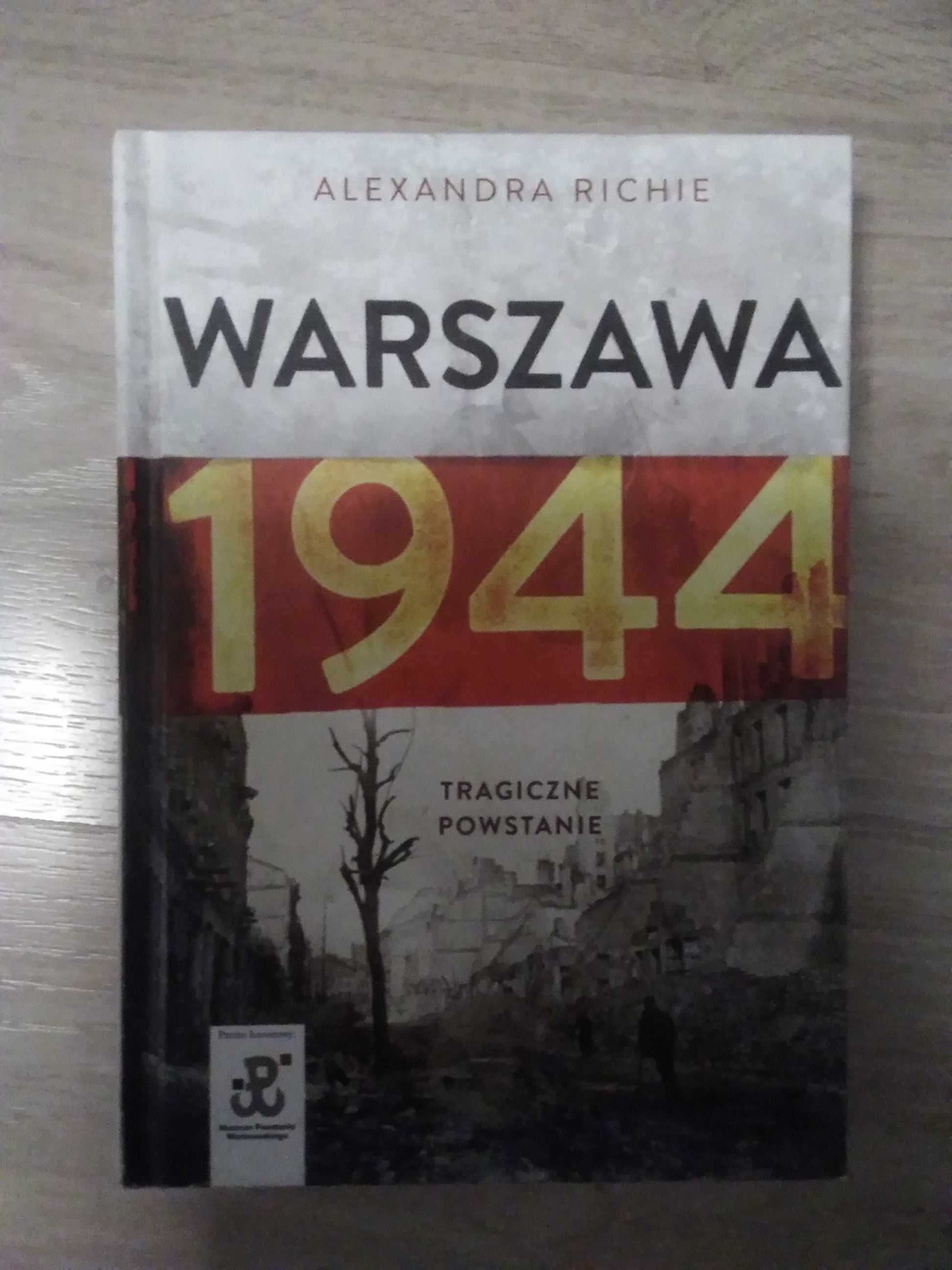 Warszawa 1944 tragiczne powstanie, Alexandra Richie