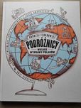 Podróżnicy. Wielkie wyprawy Polaków