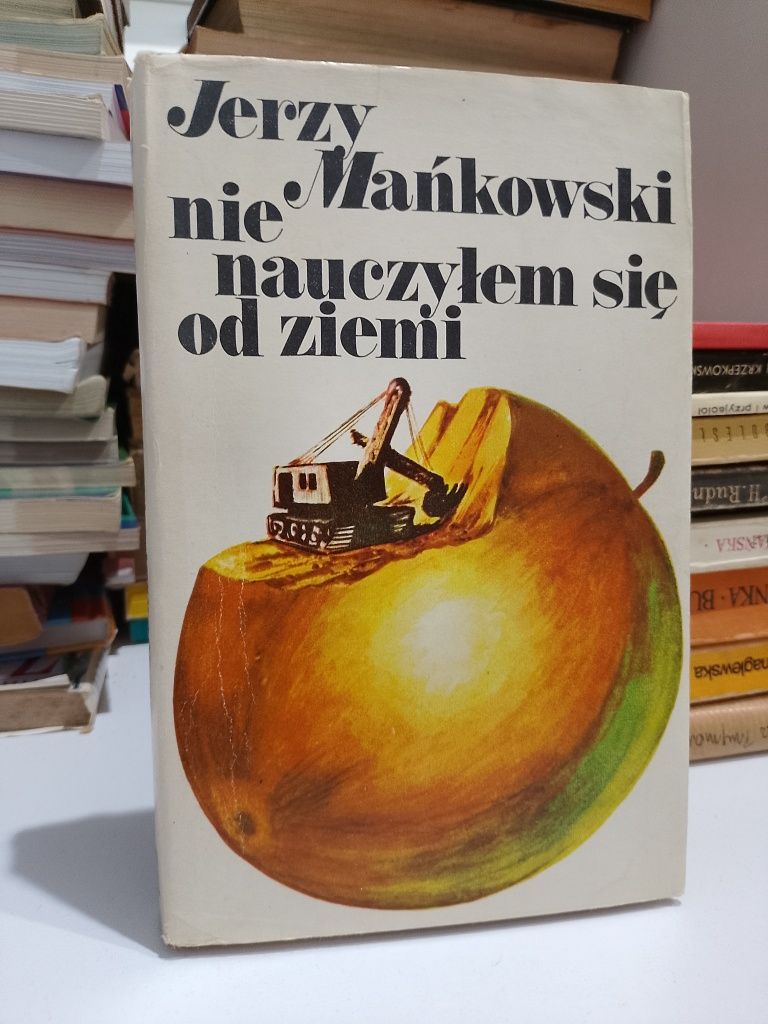 Jerzy Mańkowski Nie nauczyłem się od Ziemi