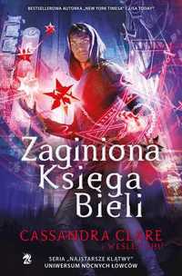 Zaginiona Księga Bieli. Cassandra Clare, Wesley Chu (Nowa)