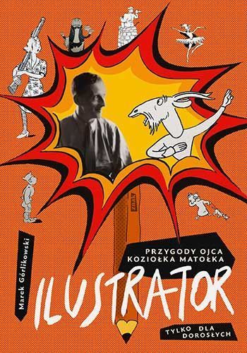 Ilustrator. Przygody ojca Koziołka Matołka tylko dla dorosłych. Znak