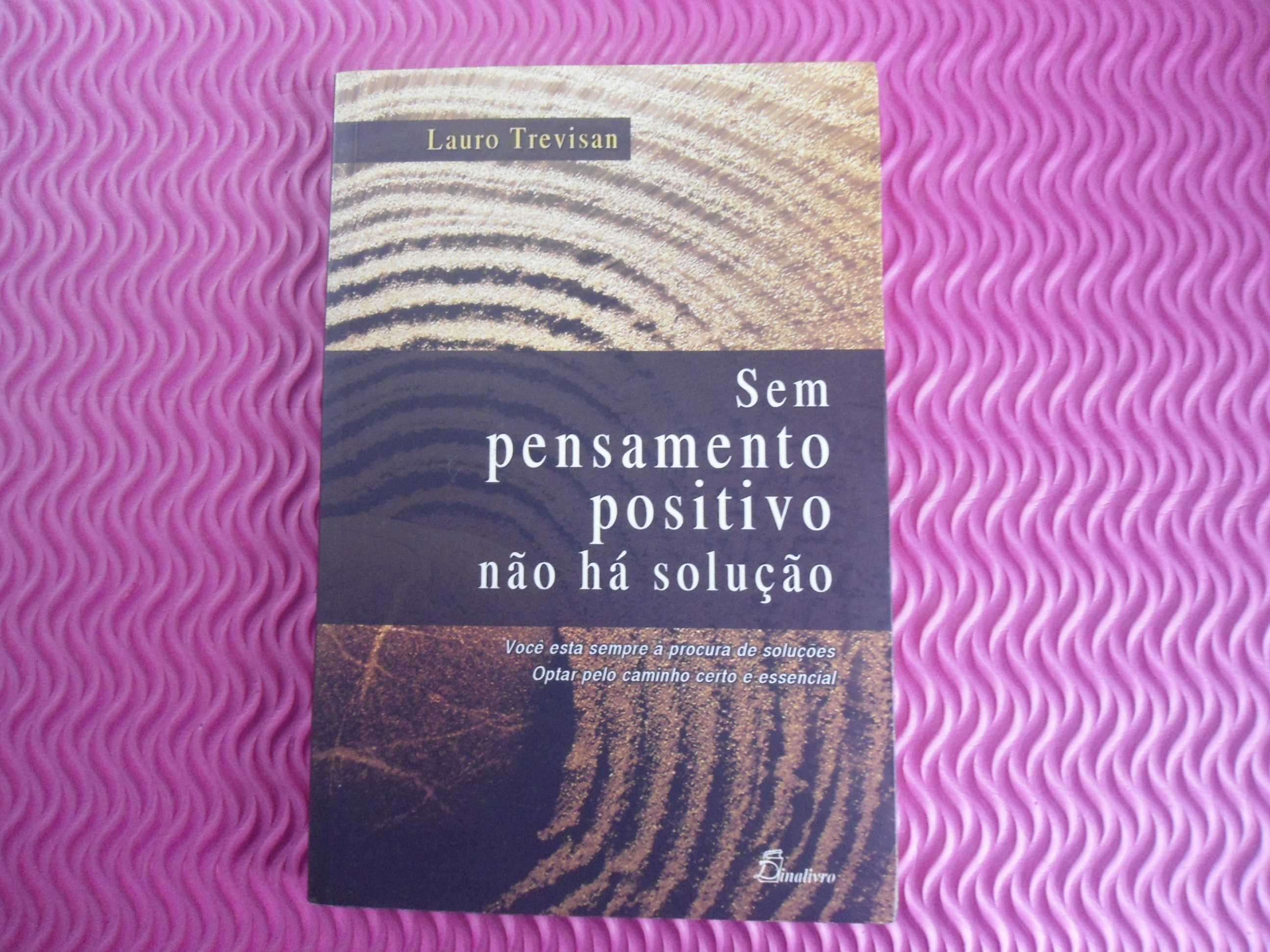 Sem pensamento positivo não há salvação de Lauro Trevisan