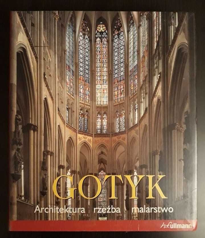 Gotyk: Architektura rzeźba malarstwo - Rolf Toman