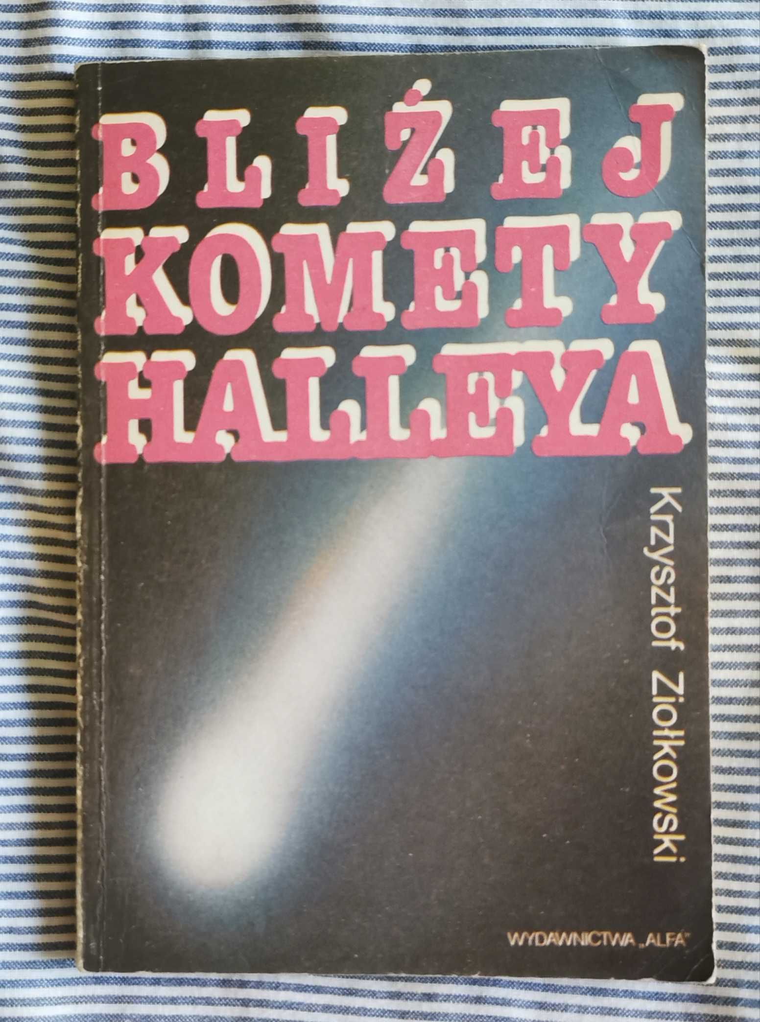 Krzysztof Ziółkowski, Bliżej komety Halleya