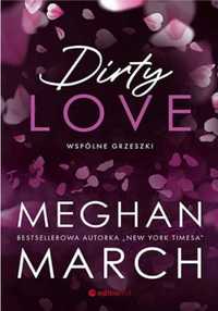 Dirty love. Wspólne grzeszki - Meghan March