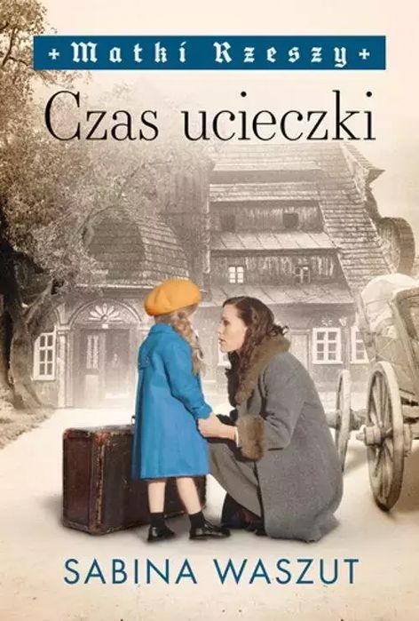 Matki Rzeszy. Tom 2. Czas Ucieczki Sabina Waszut Nowa
