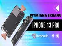 Wymiana Ekranu Wyświetlacza iPhone 13 Pro