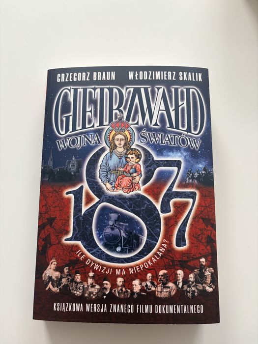 Gietrzwałd 1877 Wojna Światów - Grzegorz Braun i Włodzimierz Skalik