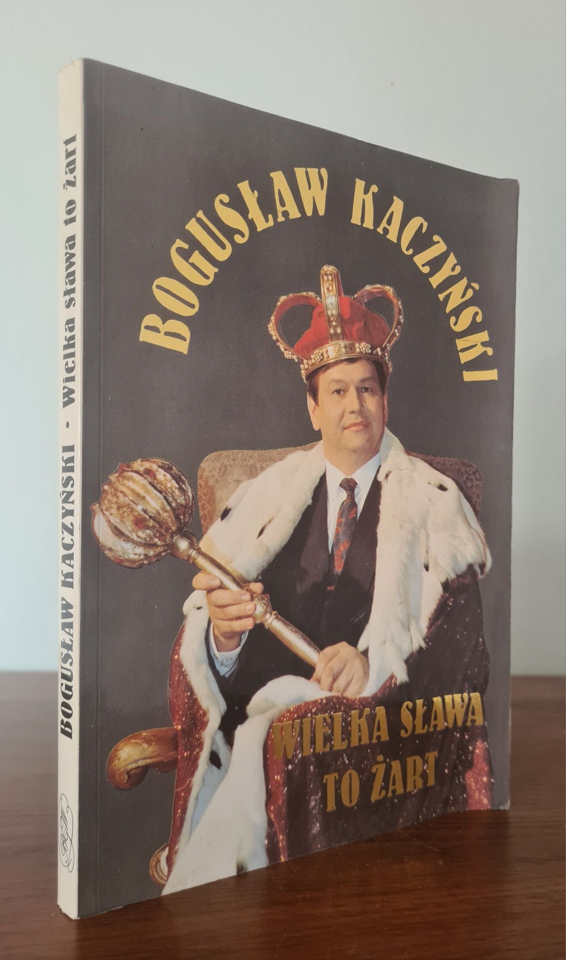 Bogusław Kaczyński - Wielka sława to żart. Książka