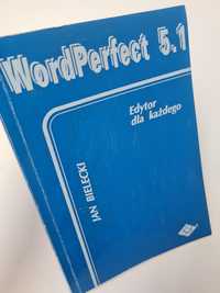Word Perfect 5.1 - Edytor dla każdego - Jan Bielecki. Książka
