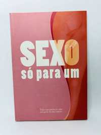 Sexo só para um.