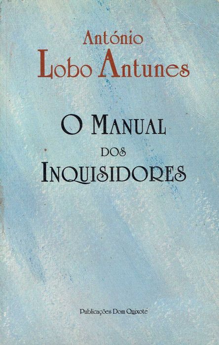 4233

O Manual dos Inquisidores - 1ª edição
de António Lobo Antunes