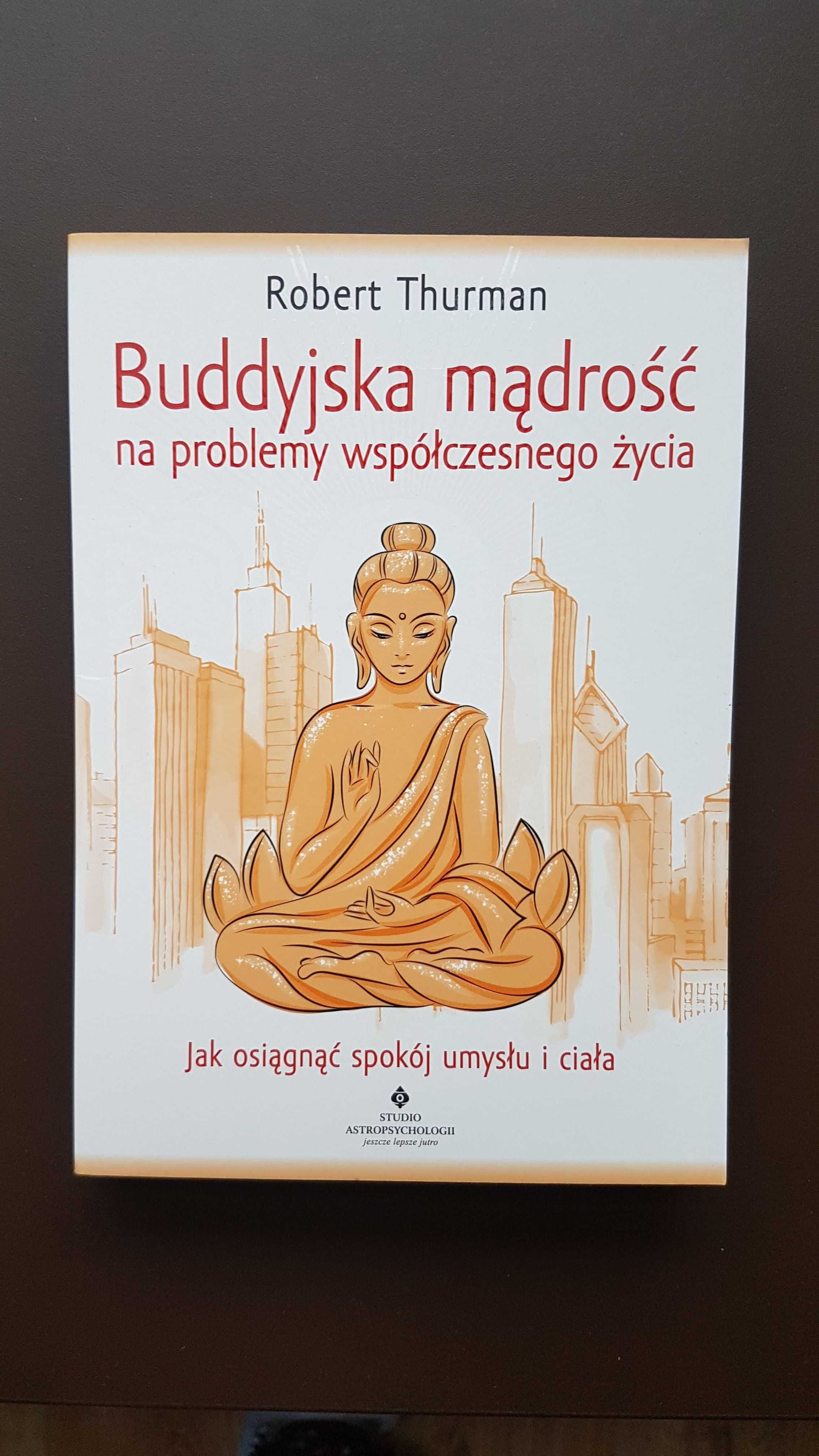 Buddyjska mądrość na problemy współczesnego świata [Robert Thurman]