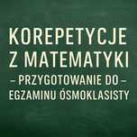 Korepetycje z matematyki – przygotowanie do egzaminu ósmoklasisty