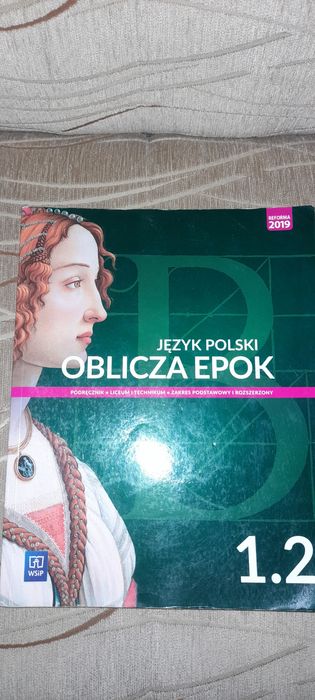 Oblicza epok Język polski 1.2 wydawnictwo Nowa Era 2019 Zakr podst/roz
