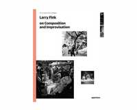 Книга Larry Fink on Composition and Improvisation.