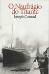 O naufrágio do Titanic-Joseph Conrad-Relógio d'Água
