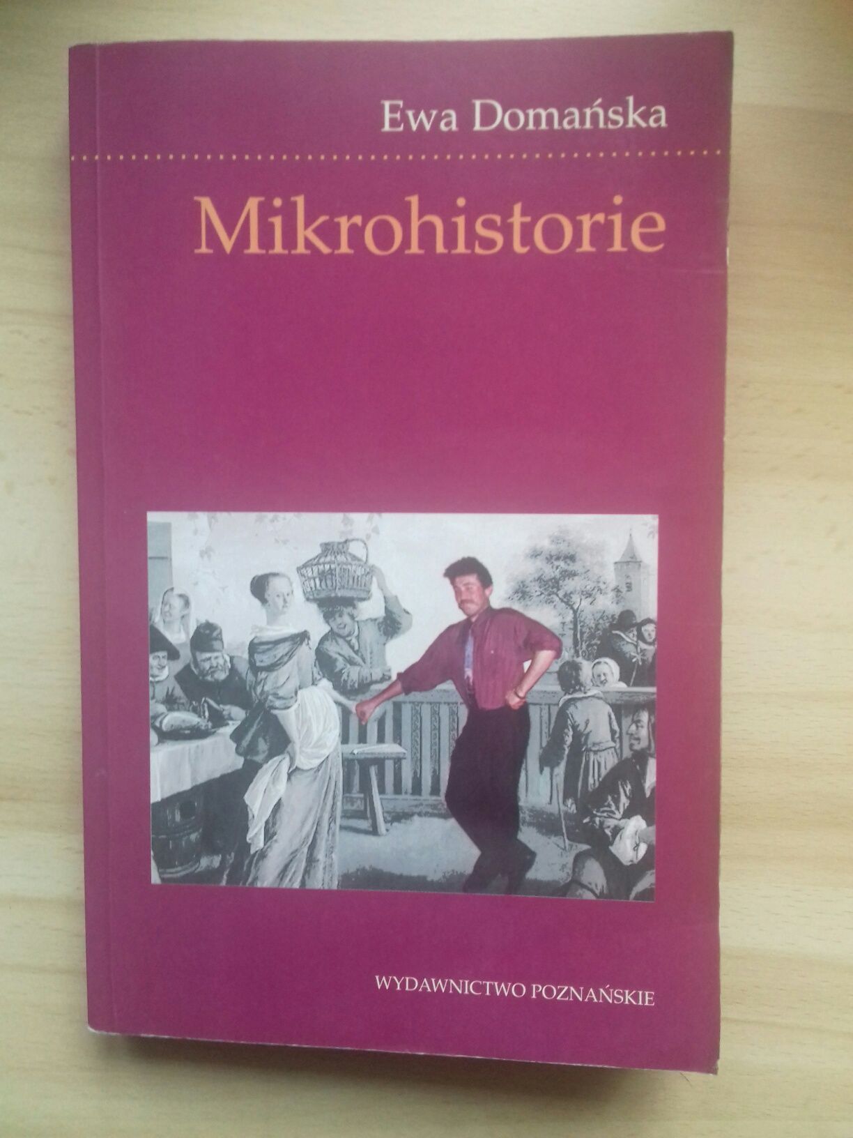 Mikrohistorie: spotkania w międzyświatach Ewa Domańska